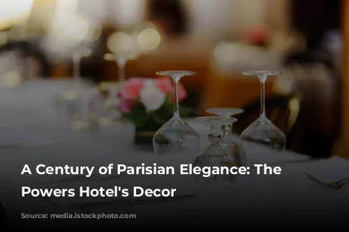 A Century of Parisian Elegance: The Grand Powers Hotel's Decor