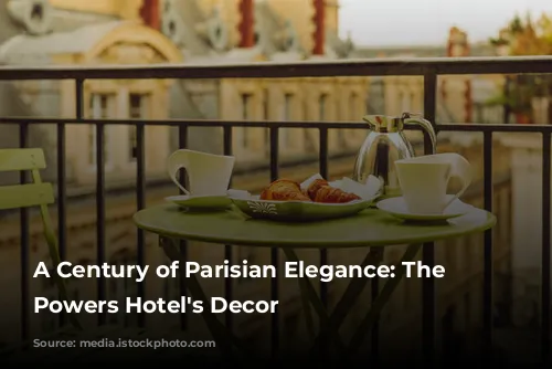 A Century of Parisian Elegance: The Grand Powers Hotel's Decor