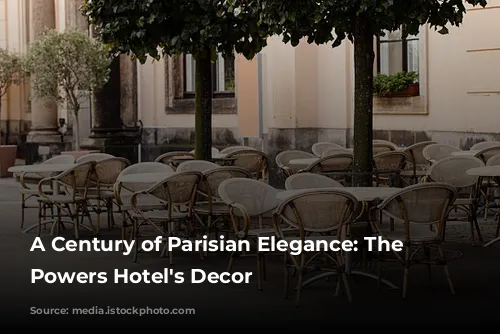 A Century of Parisian Elegance: The Grand Powers Hotel's Decor