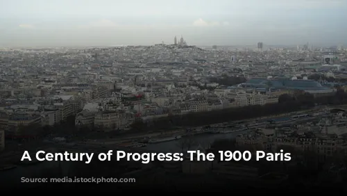 A Century of Progress: The 1900 Paris Exposition