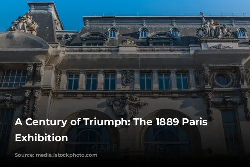 A Century of Triumph: The 1889 Paris Universal Exhibition