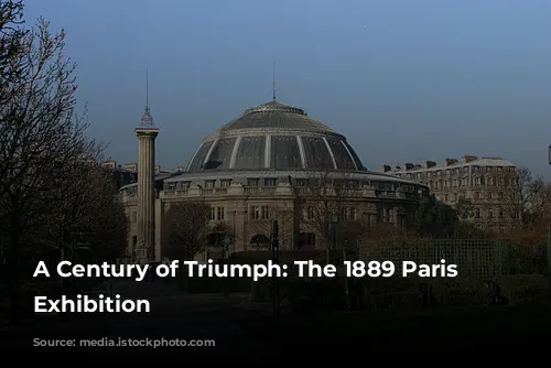 A Century of Triumph: The 1889 Paris Universal Exhibition