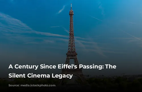 A Century Since Eiffel's Passing: The Tower's Silent Cinema Legacy