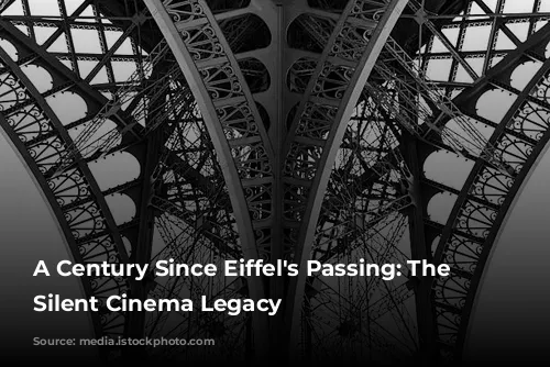 A Century Since Eiffel's Passing: The Tower's Silent Cinema Legacy