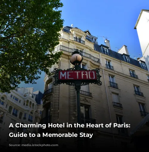 A Charming Hotel in the Heart of Paris: Your Guide to a Memorable Stay