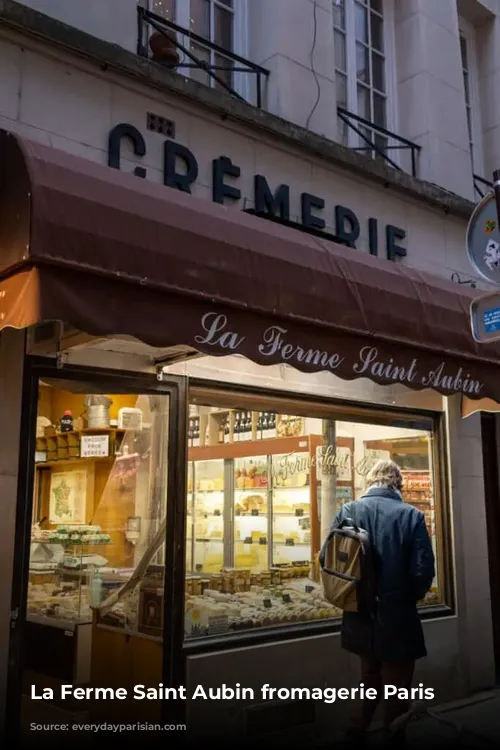 La Ferme Saint Aubin fromagerie Paris 