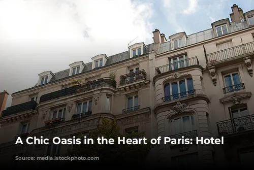 A Chic Oasis in the Heart of Paris: Hotel Balzac