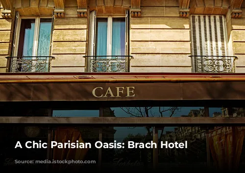 A Chic Parisian Oasis: Brach Hotel