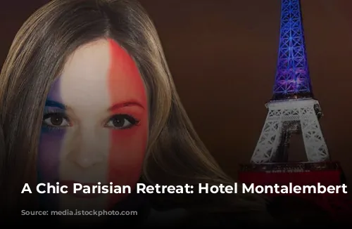 A Chic Parisian Retreat: Hotel Montalembert