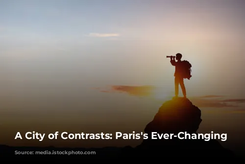 A City of Contrasts: Paris's Ever-Changing Landscape