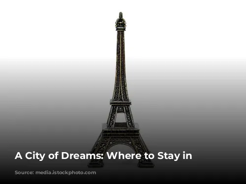 A City of Dreams: Where to Stay in Paris