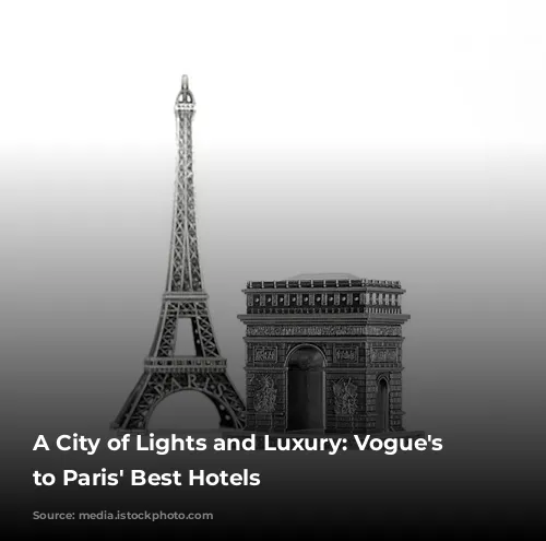 A City of Lights and Luxury: Vogue's Guide to Paris' Best Hotels