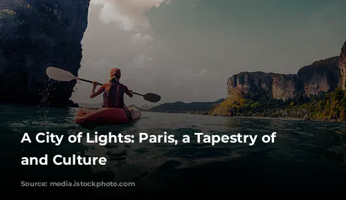 A City of Lights: Paris, a Tapestry of History and Culture