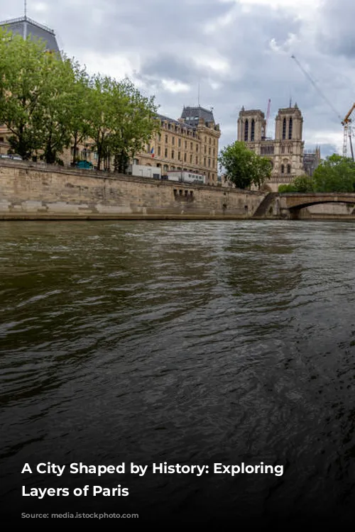 A City Shaped by History: Exploring the Layers of Paris