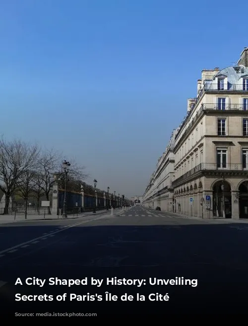 A City Shaped by History: Unveiling the Secrets of Paris's Île de la Cité