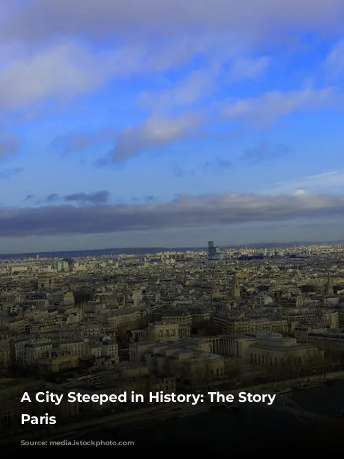 A City Steeped in History: The Story of Paris