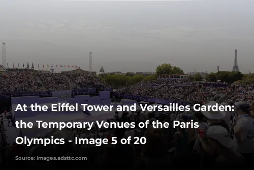 At the Eiffel Tower and Versailles Garden: Explore the Temporary Venues of the Paris 2024 Olympics - Image 5 of 20