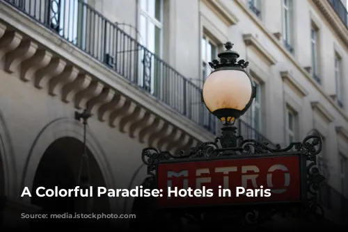 A Colorful Paradise:  Hotels in Paris