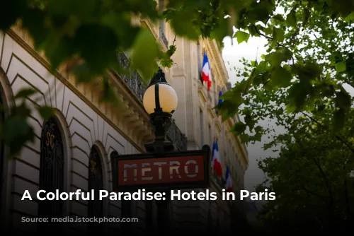 A Colorful Paradise:  Hotels in Paris