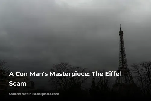 A Con Man's Masterpiece: The Eiffel Tower Scam