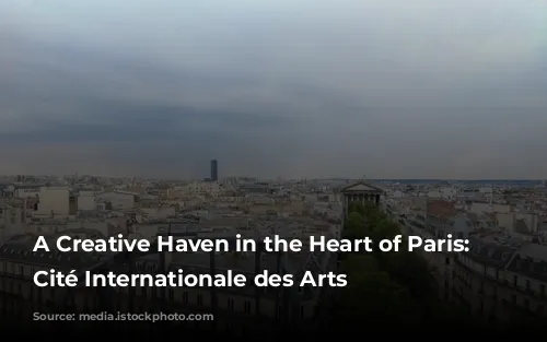 A Creative Haven in the Heart of Paris: The Cité Internationale des Arts