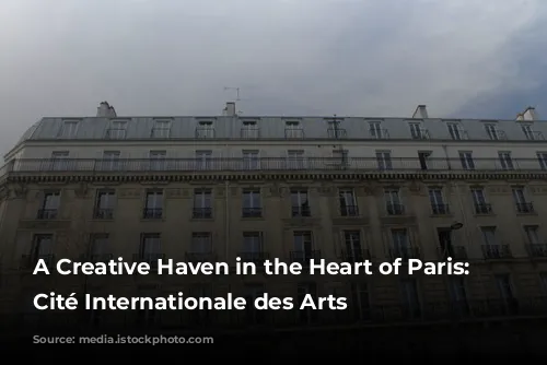 A Creative Haven in the Heart of Paris: The Cité Internationale des Arts