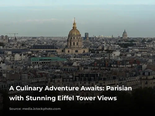 A Culinary Adventure Awaits: Parisian Restaurants with Stunning Eiffel Tower Views