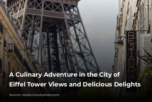 A Culinary Adventure in the City of Lights: Eiffel Tower Views and Delicious Delights