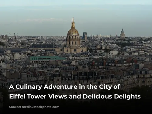 A Culinary Adventure in the City of Lights: Eiffel Tower Views and Delicious Delights