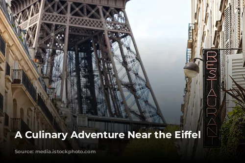 A Culinary Adventure Near the Eiffel Tower