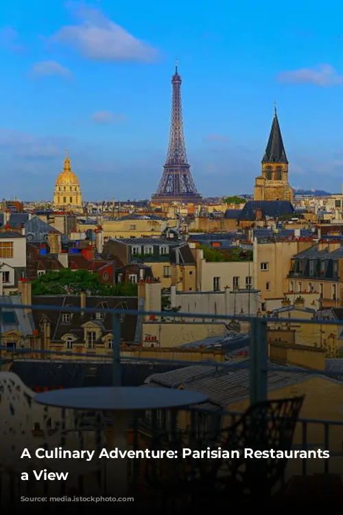 A Culinary Adventure: Parisian Restaurants with a View