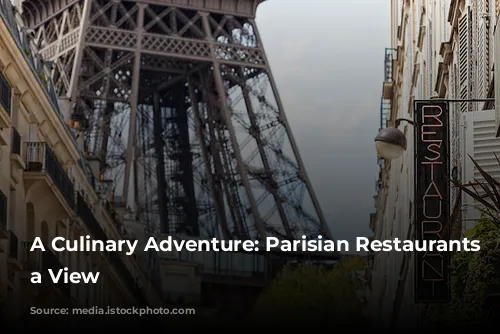 A Culinary Adventure: Parisian Restaurants with a View