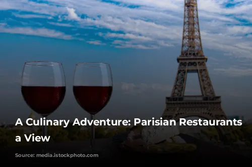 A Culinary Adventure: Parisian Restaurants with a View