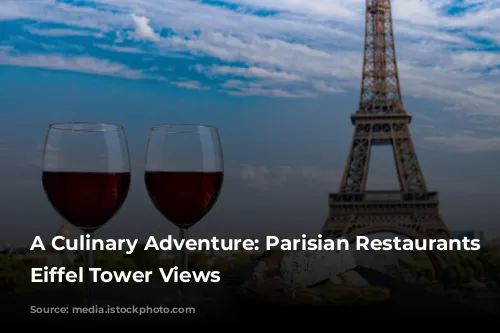 A Culinary Adventure: Parisian Restaurants with Eiffel Tower Views