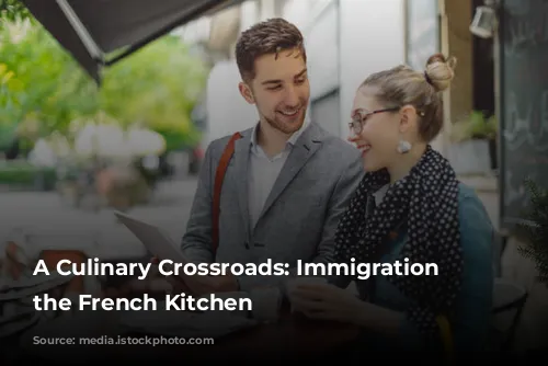 A Culinary Crossroads: Immigration and the French Kitchen