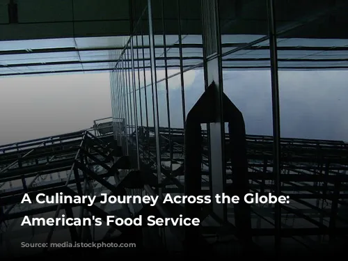 A Culinary Journey Across the Globe: Pan American's Food Service