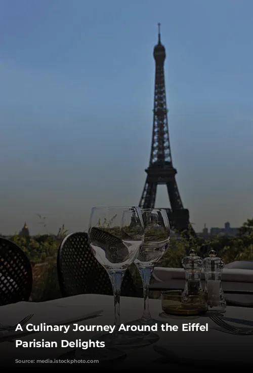 A Culinary Journey Around the Eiffel Tower: Parisian Delights