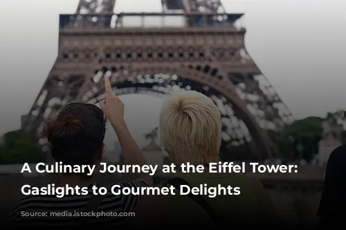 A Culinary Journey at the Eiffel Tower: From Gaslights to Gourmet Delights