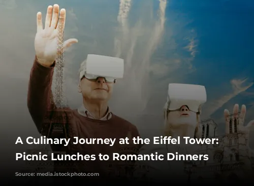 A Culinary Journey at the Eiffel Tower: From Picnic Lunches to Romantic Dinners