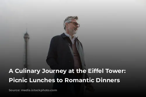 A Culinary Journey at the Eiffel Tower: From Picnic Lunches to Romantic Dinners