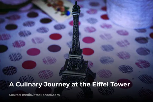 A Culinary Journey at the Eiffel Tower