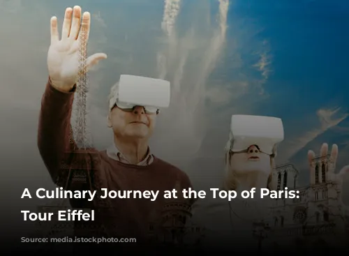 A Culinary Journey at the Top of Paris: 58 Tour Eiffel