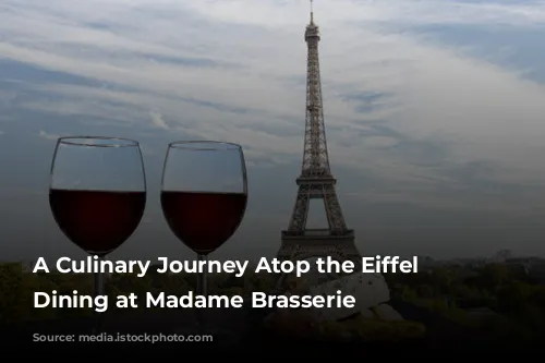 A Culinary Journey Atop the Eiffel Tower: Dining at Madame Brasserie