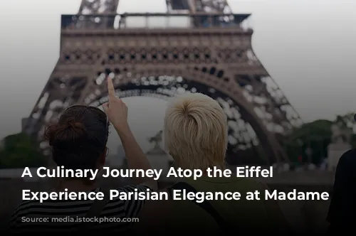 A Culinary Journey Atop the Eiffel Tower: Experience Parisian Elegance at Madame Brasserie