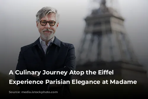 A Culinary Journey Atop the Eiffel Tower: Experience Parisian Elegance at Madame Brasserie