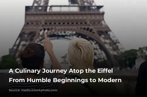 A Culinary Journey Atop the Eiffel Tower: From Humble Beginnings to Modern Chic