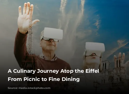 A Culinary Journey Atop the Eiffel Tower: From Picnic to Fine Dining