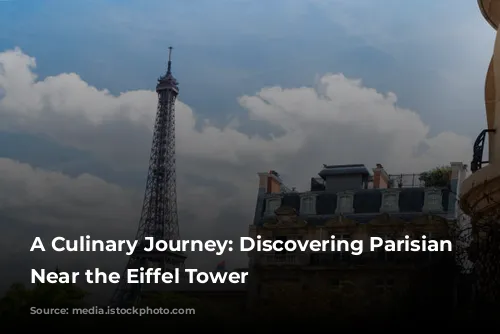 A Culinary Journey: Discovering Parisian Restaurants Near the Eiffel Tower