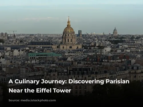 A Culinary Journey: Discovering Parisian Restaurants Near the Eiffel Tower