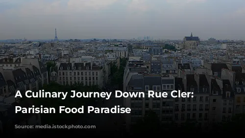 A Culinary Journey Down Rue Cler: A Parisian Food Paradise